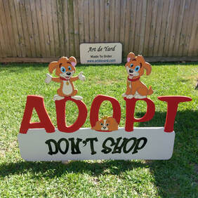 ADOPT Don't Shop Yard Art